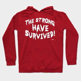 The Strong Have Survived - Design 2W Hoodie